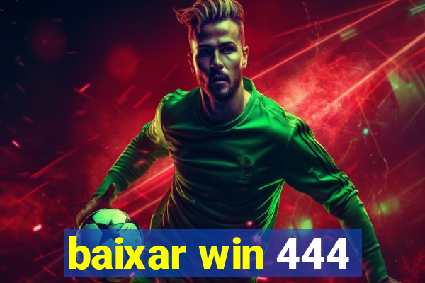 baixar win 444